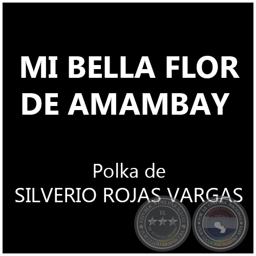 MI BELLA FLOR DE AMAMBAY - Polka de SILVERIO ROJAS VARGAS